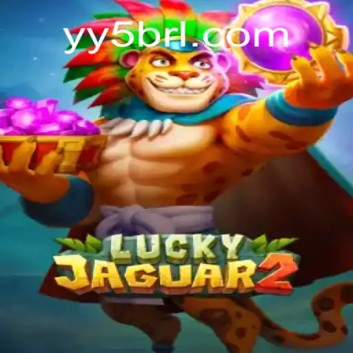 Discover the Thrills of Luckyjaguar2 on YY5.com: The Leading Online Slots Platform in Brazil